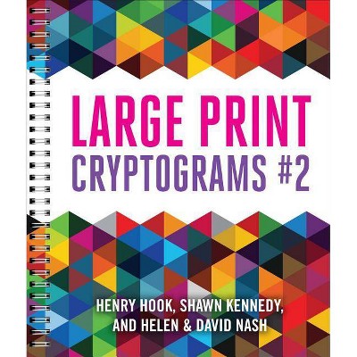Large Print Cryptograms #2 - by  Helen Nash & David Nash & Shawn Kennedy & Henry Hook (Paperback)