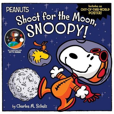 Shoot for the Moon, Snoopy! - (Peanuts) by  Charles M Schulz & Jason Cooper (Paperback)