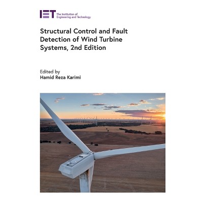 Structural Control and Fault Detection of Wind Turbine Systems - (Energy Engineering) 2nd Edition by  Hamid Reza Karimi (Hardcover)