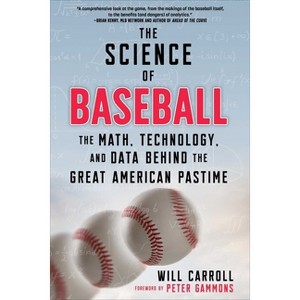 The Science of Baseball - by  Will Carroll (Paperback) - 1 of 1