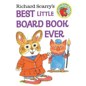 Richard Scarry's Best Little Board Book Ever - (Richard Scarry's Busy World)