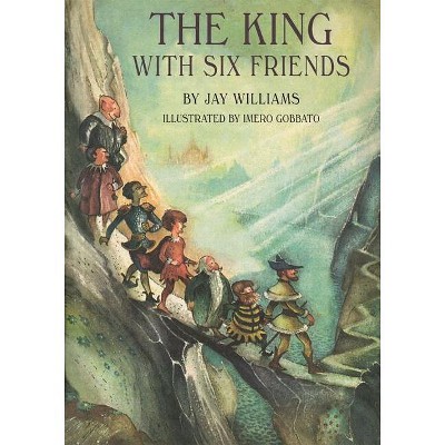 The King with Six Friends - by  Jay Williams (Hardcover)