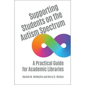 Supporting Students on the Autism Spectrum - by  Rachel McMullin & Kerry Walton (Paperback) - 1 of 1