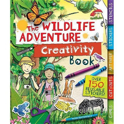 The Wildlife Adventure Creativity Book - (Creativity Books) by  Moira Butterfield (Paperback)