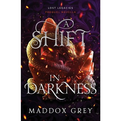 A Shift in Darkness - (Lost Legacies) by  Maddox Grey (Paperback)