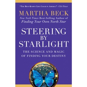 Steering by Starlight - by  Martha Beck (Paperback) - 1 of 1