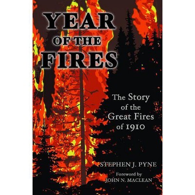 Year of the Fire - 2nd Edition by  Stephen J Pyne (Paperback)