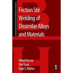 Friction Stir Welding of Dissimilar Alloys and Materials - (Friction Stir Welding and Processing) by  Nilesh Kumar & Rajiv Mishra & Wei Yuan - 1 of 1