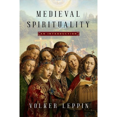 Medieval Spirituality - by  Volker Leppin (Hardcover)