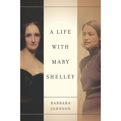 A Life with Mary Shelley - (Meridian: Crossing Aesthetics) by  Barbara Johnson (Paperback)