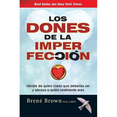 Los Dones de la Imperfección / The Gifts of Imperfection - by  Brene Brown (Paperback)