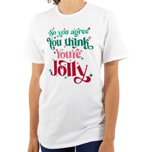 Christmas You Think You're Jolly Womens Graphic T Shirt Tees Brisco Brands - 1 of 4
