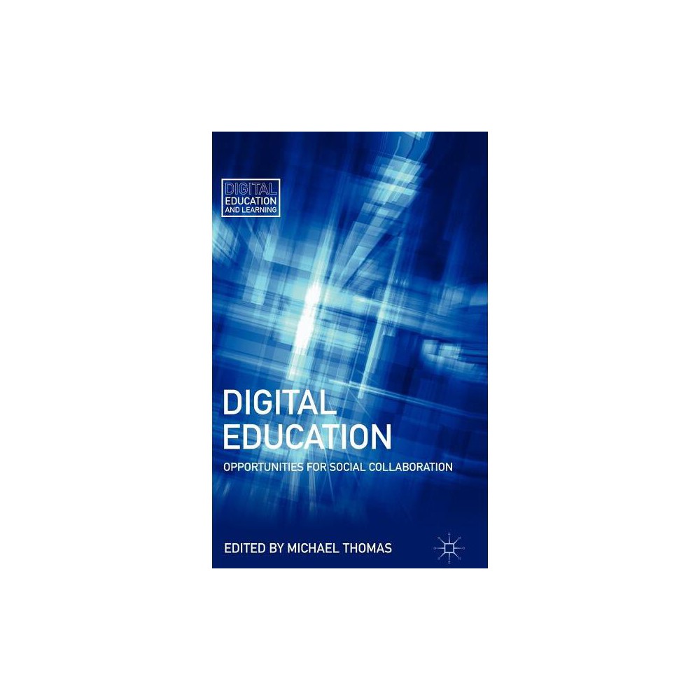 ISBN 9780230111585 product image for Digital Education - (Digital Education and Learning) by M Thomas (Hardcover) | upcitemdb.com