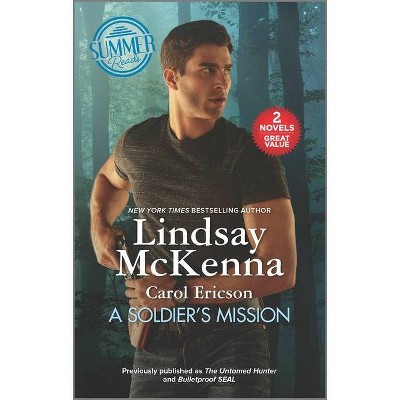 A Soldier's Mission - by  Lindsay McKenna & Carol Ericson (Paperback)