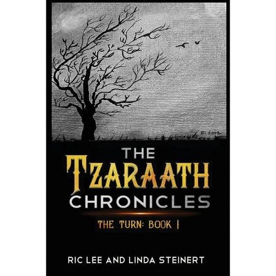 The Tzaraath Chronicles - by  Ric Lee Steinert & Linda Steinert (Paperback)