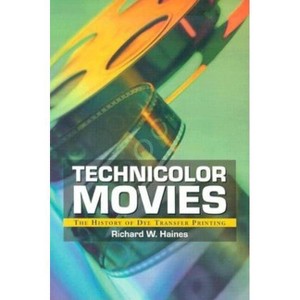 Technicolor Movies - by  Richard W Haines (Paperback) - 1 of 1