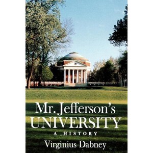 Mr. Jefferson's University - by  Virginius Dabney (Paperback) - 1 of 1