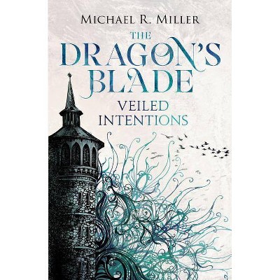 The Dragon's Blade - by  Michael R Miller (Paperback)