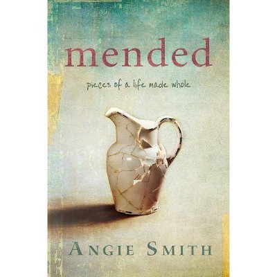 Mended - by  Angie Smith (Paperback)