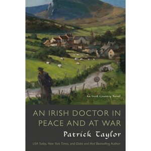 Irish Doctor in Peace and at War - (Irish Country Books) by  Patrick Taylor (Paperback) - 1 of 1