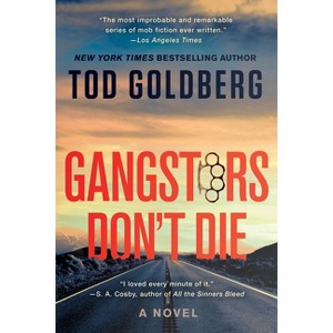 Gangsters Don't Die - (Gangsterland) by  Tod Goldberg (Paperback) - 1 of 1