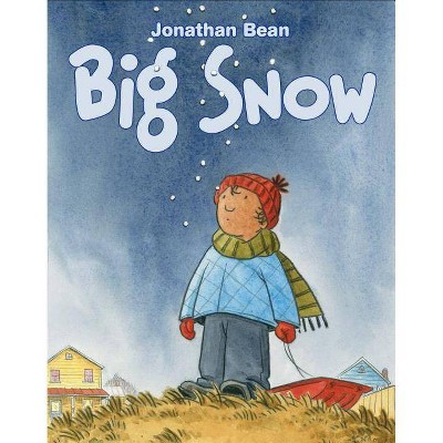 Big Snow - by  Jonathan Bean (Hardcover)