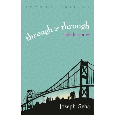 Through and Through - (Arab American Writing) 2nd Edition by  Joseph Geha (Paperback)