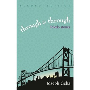 Through and Through - (Arab American Writing) 2nd Edition by  Joseph Geha (Paperback) - 1 of 1