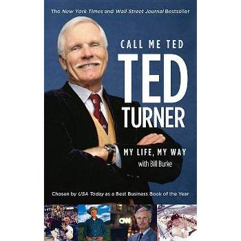Call Me Ted - by  Ted Turner & Bill Burke (Paperback)