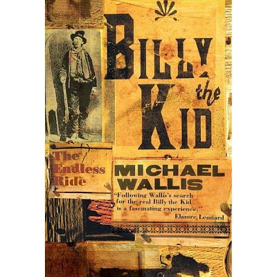  Billy the Kid - by  Michael Wallis (Paperback) 