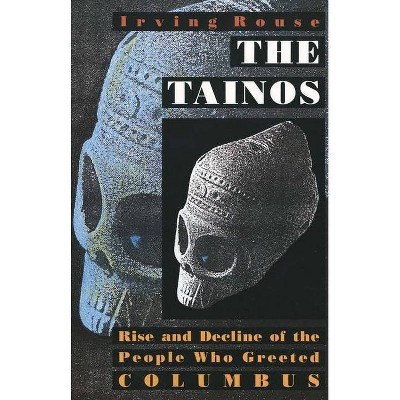 The Tainos - by  Irving Rouse (Paperback)