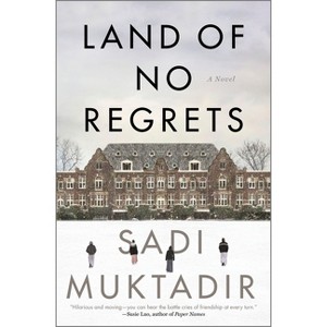 Land of No Regrets - by  Sadi Muktadir (Hardcover) - 1 of 1
