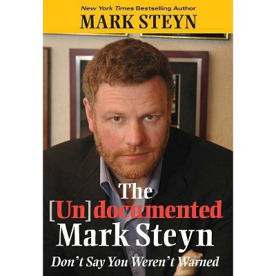 The (Un)Documented Mark Steyn - (Hardcover)