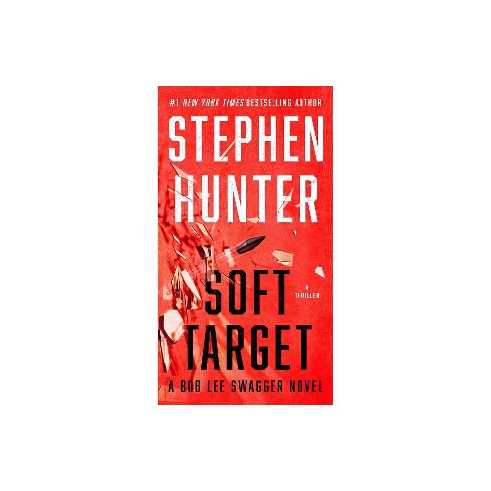 Soft Target - by Stephen Hunter (Paperback)