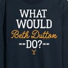 Men's - Yellowstone - What Would Beth Dutton Do Long Sleeve Graphic T-Shirt - 2 of 4