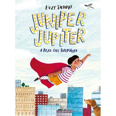 Juniper Jupiter - by  Lizzy Stewart (Hardcover)