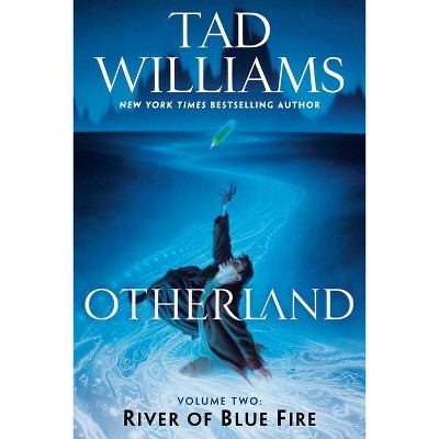 Otherland: River of Blue Fire - by  Tad Williams (Paperback)