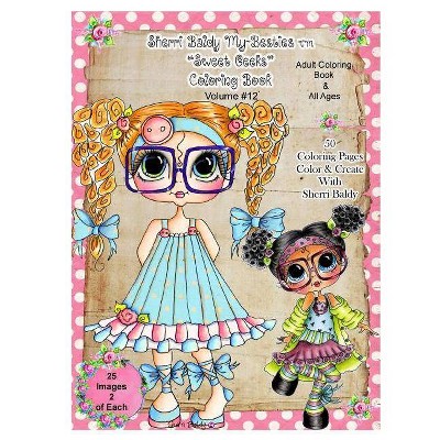 Sherri Baldy Tm My-Besties Tm Sweet Geeks Coloring Book - by  Sherri Ann Baldy (Paperback)