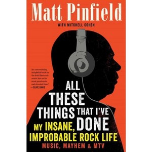 All These Things That I've Done - by  Matt Pinfield & Mitchell Cohen (Paperback) - 1 of 1