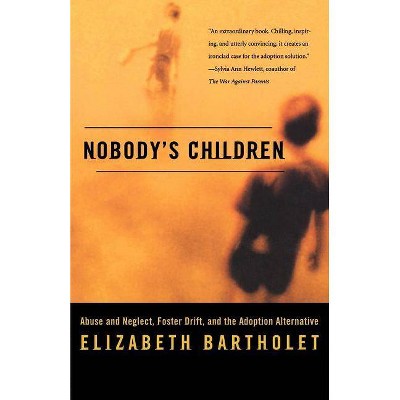 Nobody's Children - by  Elizabeth Bartholet (Paperback)