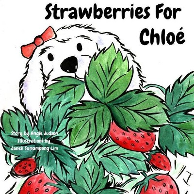 Strawberries For Chloé - by  Angie Judson (Paperback)