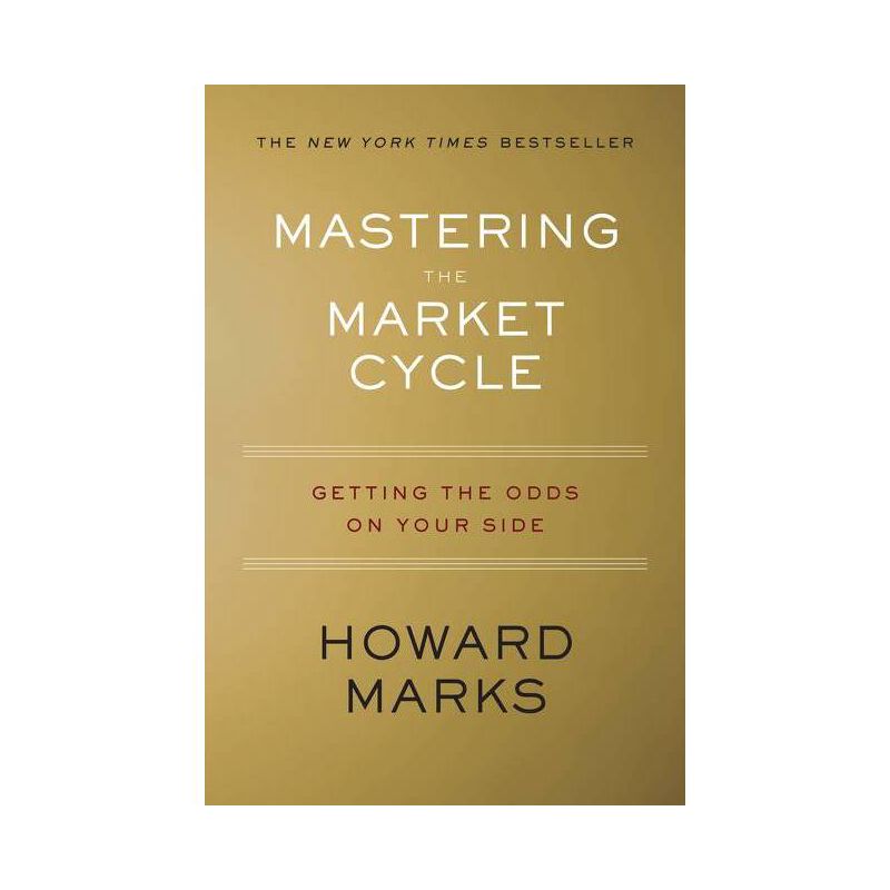 Mastering the Market Cycle - by Howard Marks, 1 of 2