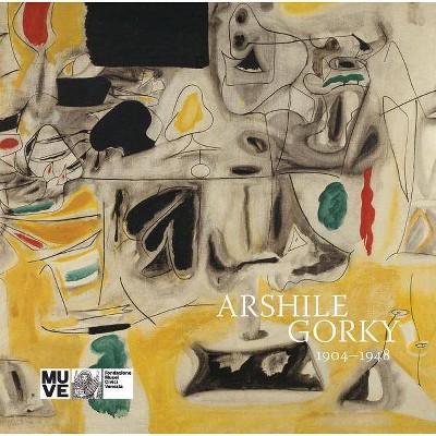 Arshile Gorky: 1904-1948 - by  Saskia Spender (Hardcover)