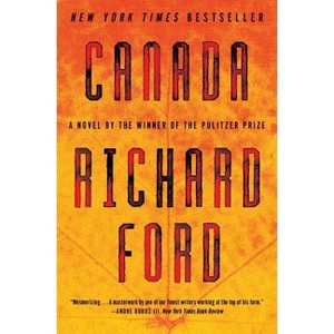 Canada - by  Richard Ford (Paperback) - 1 of 1