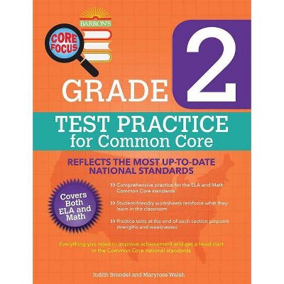 Core Focus Grade 2: Test Practice for Common Core - (Barron's Core Focus) by  Maryrose Walsh & Judith T Brendel (Paperback)