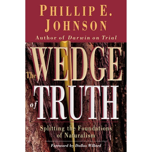 The Wedge of Truth - by  Phillip E Johnson (Paperback) - image 1 of 1