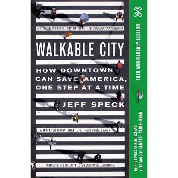 Walkable City (Tenth Anniversary Edition) - by  Jeff Speck (Paperback)
