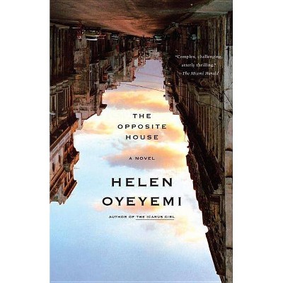 The Opposite House - by  Helen Oyeyemi (Paperback)