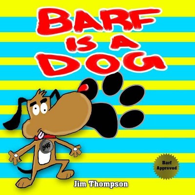 Barf is a dog - by  Jim Thompson (Paperback)