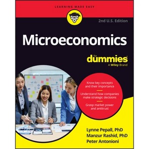 Microeconomics for Dummies, 2nd U.S. Edition - 2nd Edition by  Lynne Pepall & Manzur Rashid & Peter Antonioni (Paperback) - 1 of 1